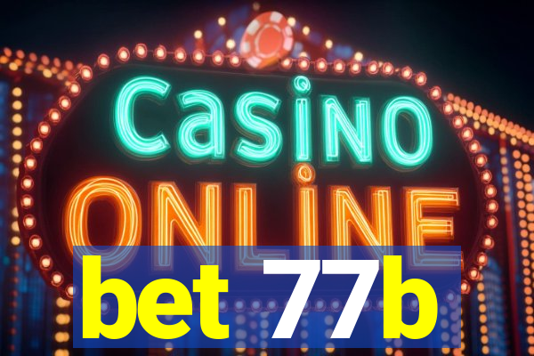 bet 77b